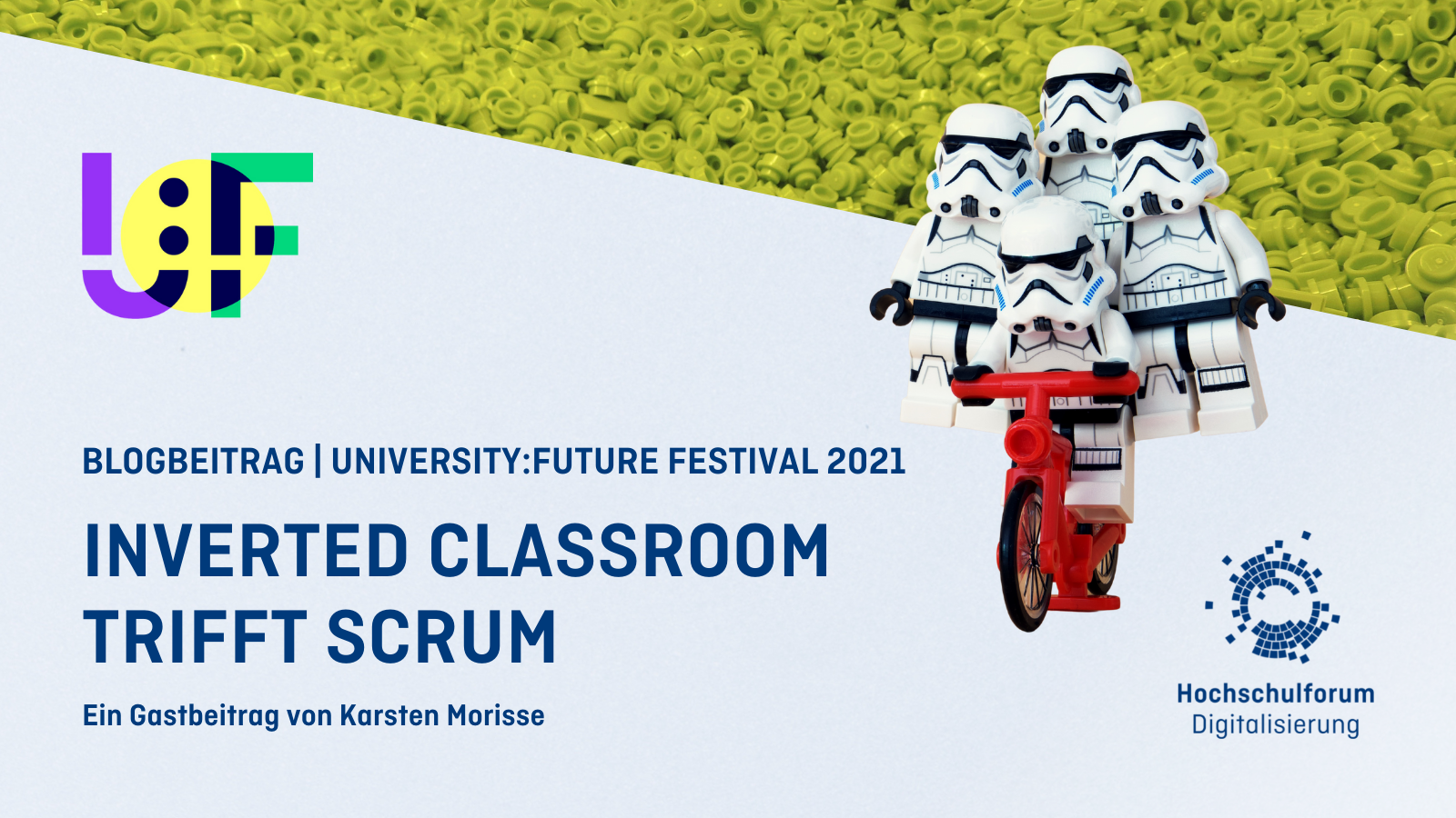 Titelbild: Inverted Classroom trifft Scrum, Logo: Hochschulforum Digitalisierung, University Future Festival 2021, Task Forces von Starwars auf Fahrrad