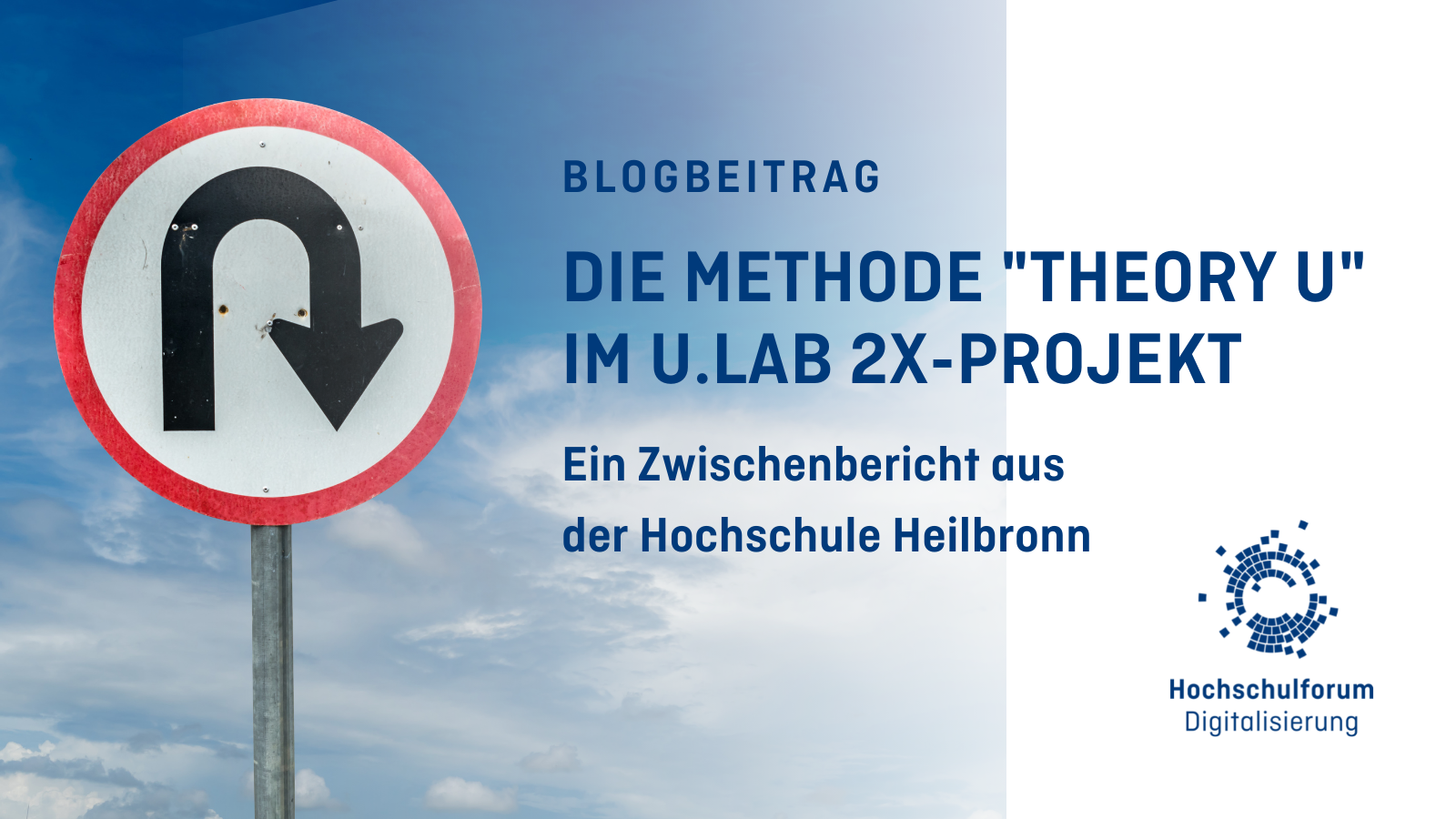 Titelbild: Die Methode "THEORY U" IM U.LAB 2X-PROJEKT. Ein Zwischenbericht aus der Hochschule Heilbronn. Logo: Hochschulforum Digitalisierung