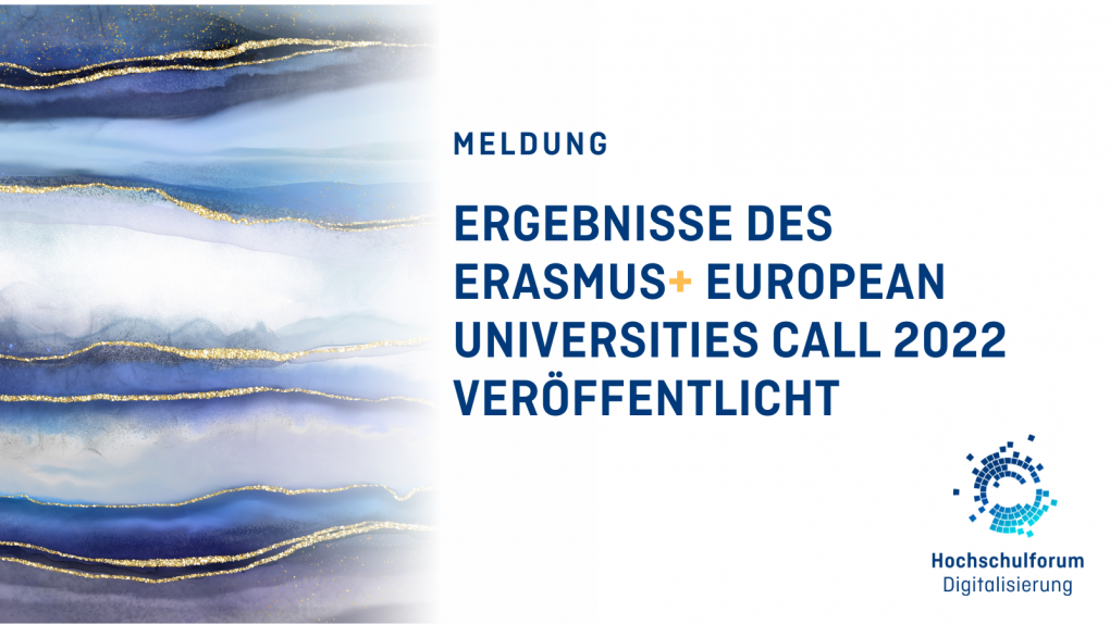 Text: Meldung, Ergebnisse des Erasmus+ European Universities Call 2022 veröffentlicht  