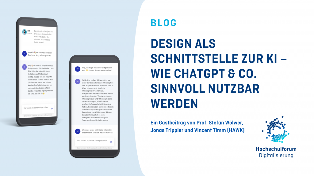 Titelbild zum Blogartikel: DESIGN ALS SCHNITTSTELLE ZUR KI – WIE CHATGPT &amp; CO. SINNVOLL NUTZBAR WERDEN. Ein Gastbeitrag von Prof. Stefan Wölwer, Jonas Trippler und Vincent Timm (HAWK). Links: Symbolbild: Zwei Smartphones bilden einen Chat ab. Rechts: Titel des Artikels. Logo: Hochschulforum Digitalisierung.
