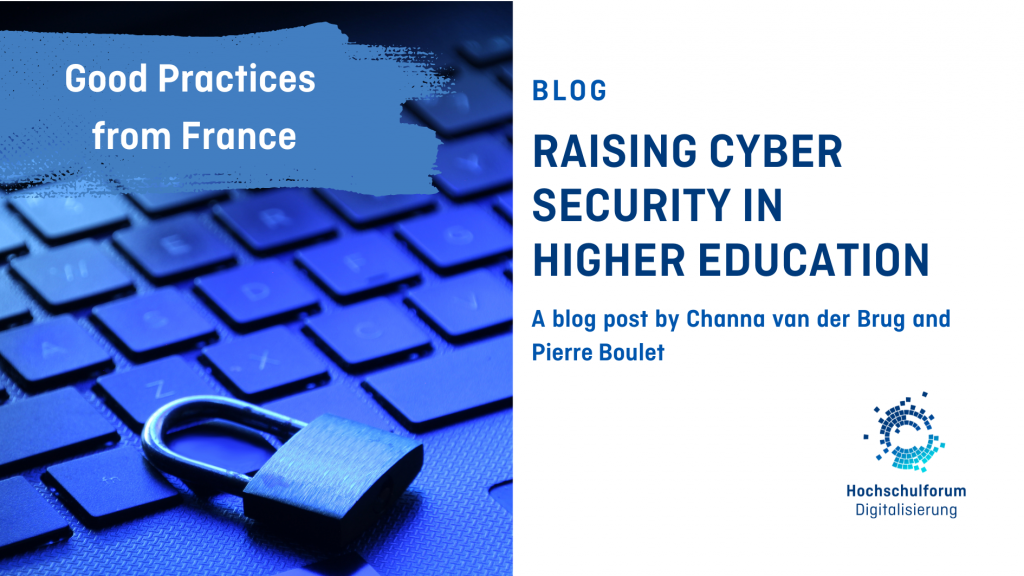 Cover image of blog entry &quot;RAISING CYBER SECURITY IN HIGHER EDUCATION.&quot; Subtitle: &quot;A blog post by Channa van der Brug and Pierre Boulet. Good Practices from France. Image at right shows a lock on a keyboard. Logo on bottom right: Hochschulforum Digitalisierung.