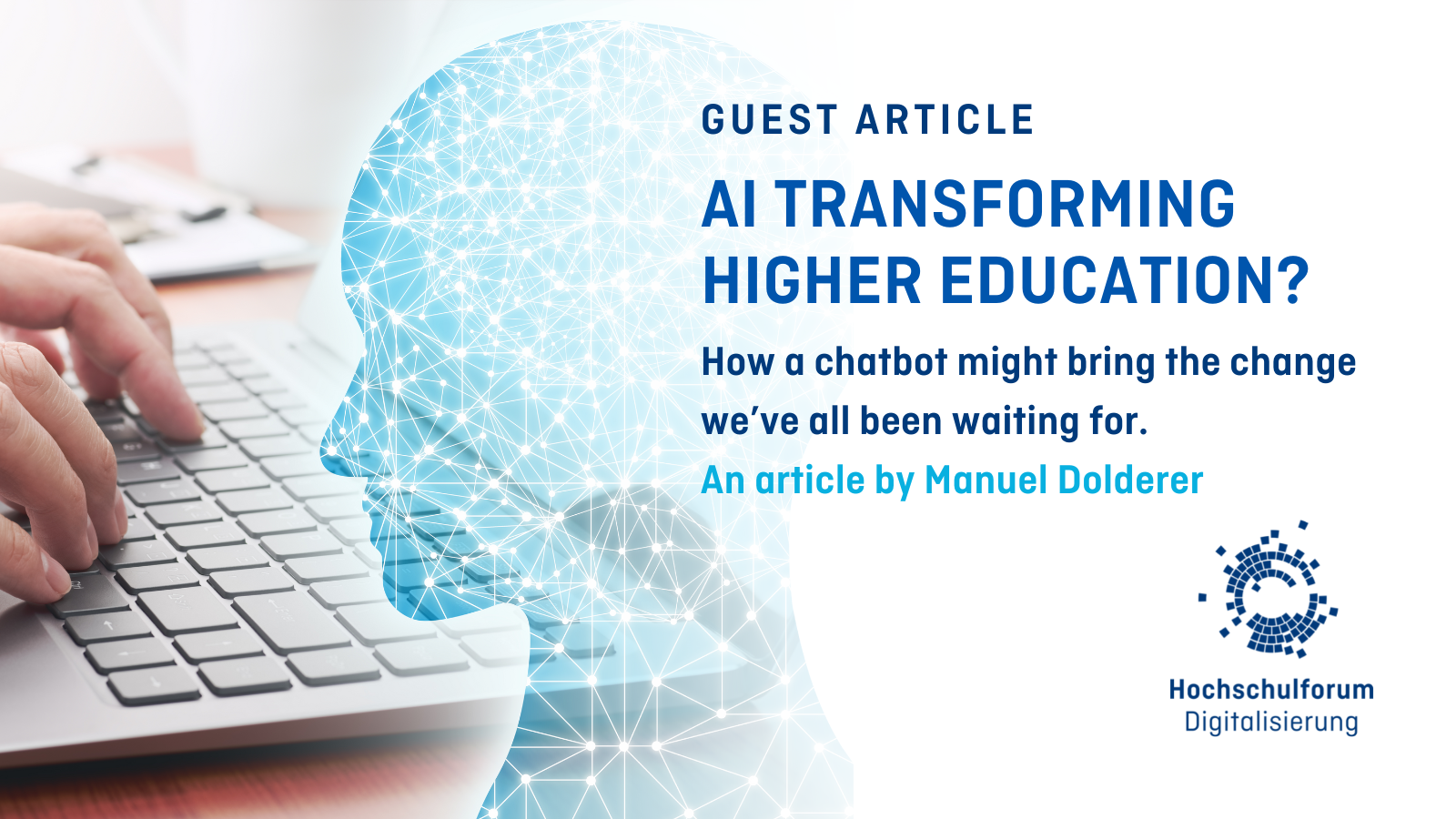 Titelbild zum Blogbeitrag auf Englisch: AI transforming higher education? How a chatbot might bring the change we’ve all been waiting for. Logo: Hochschulforum Digitalisierung