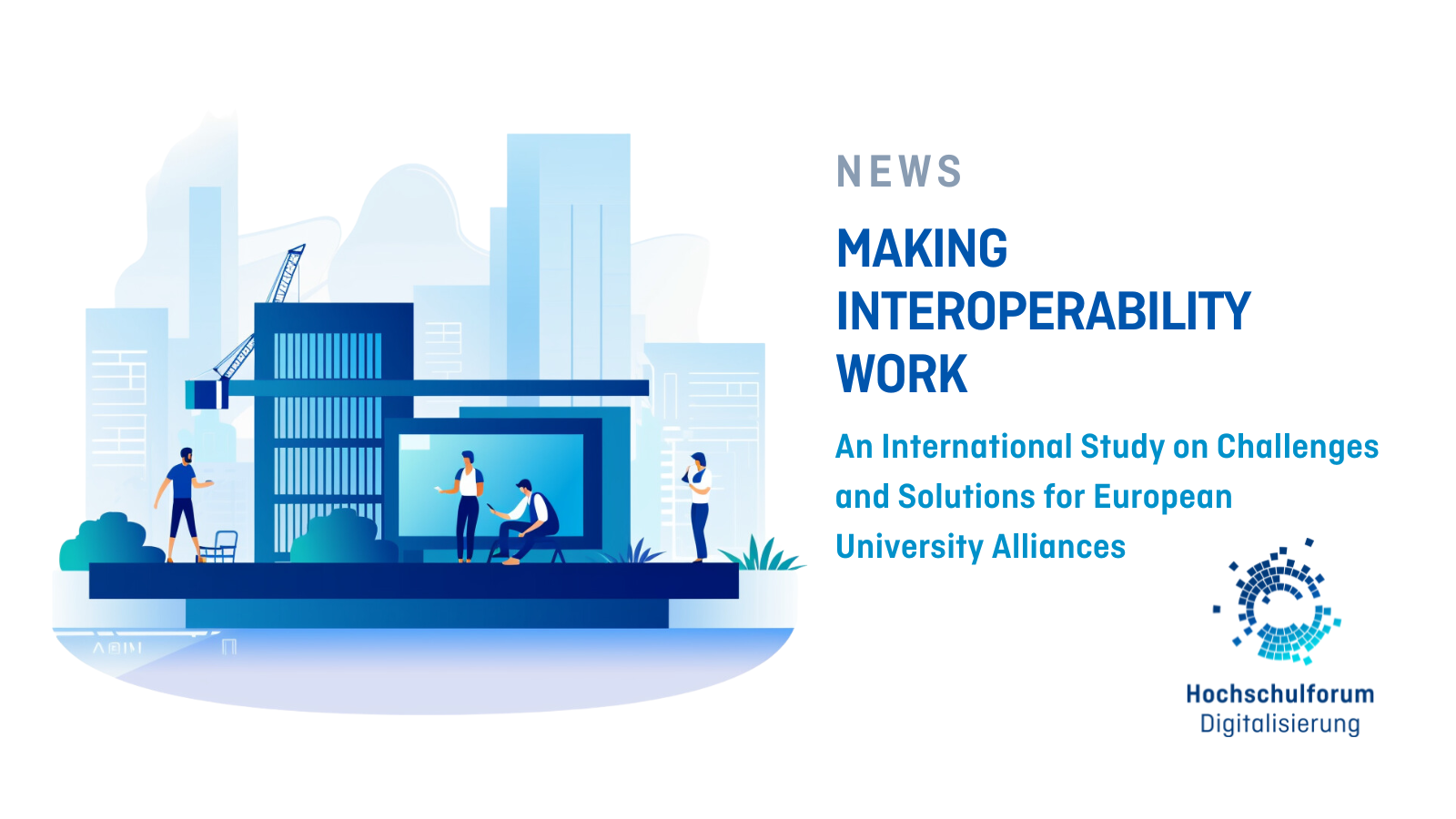 Title of the announcement "REALISING INTEROPERABILITY". Subtitle: "An international study on challenges and solutions for European university alliances". Logo on the bottom right: Hochschulforum Digitalisierung.
