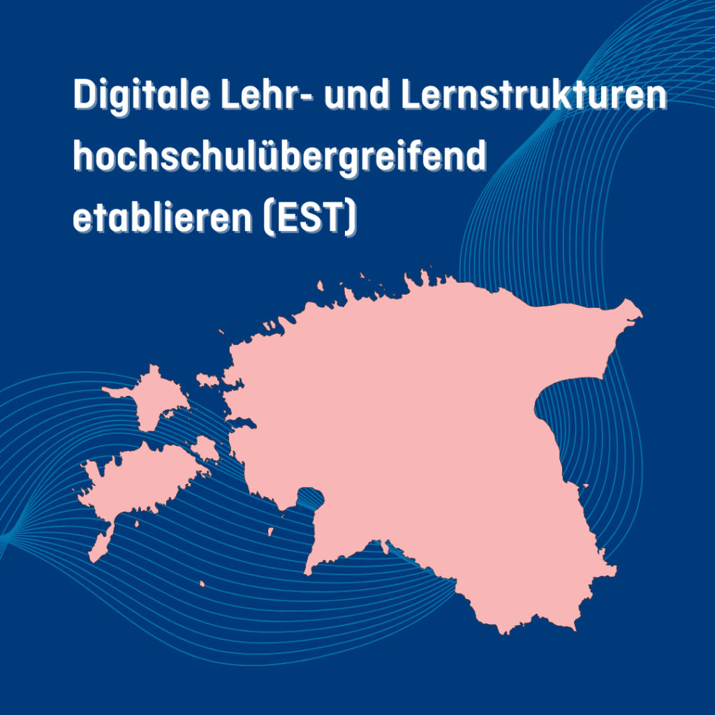 Der Umriss von Estland auf blauen Grund und das Thema der Delegationsreise "Digitale Lehr und Lernstrukturen hochschulübergreifend etablieren"