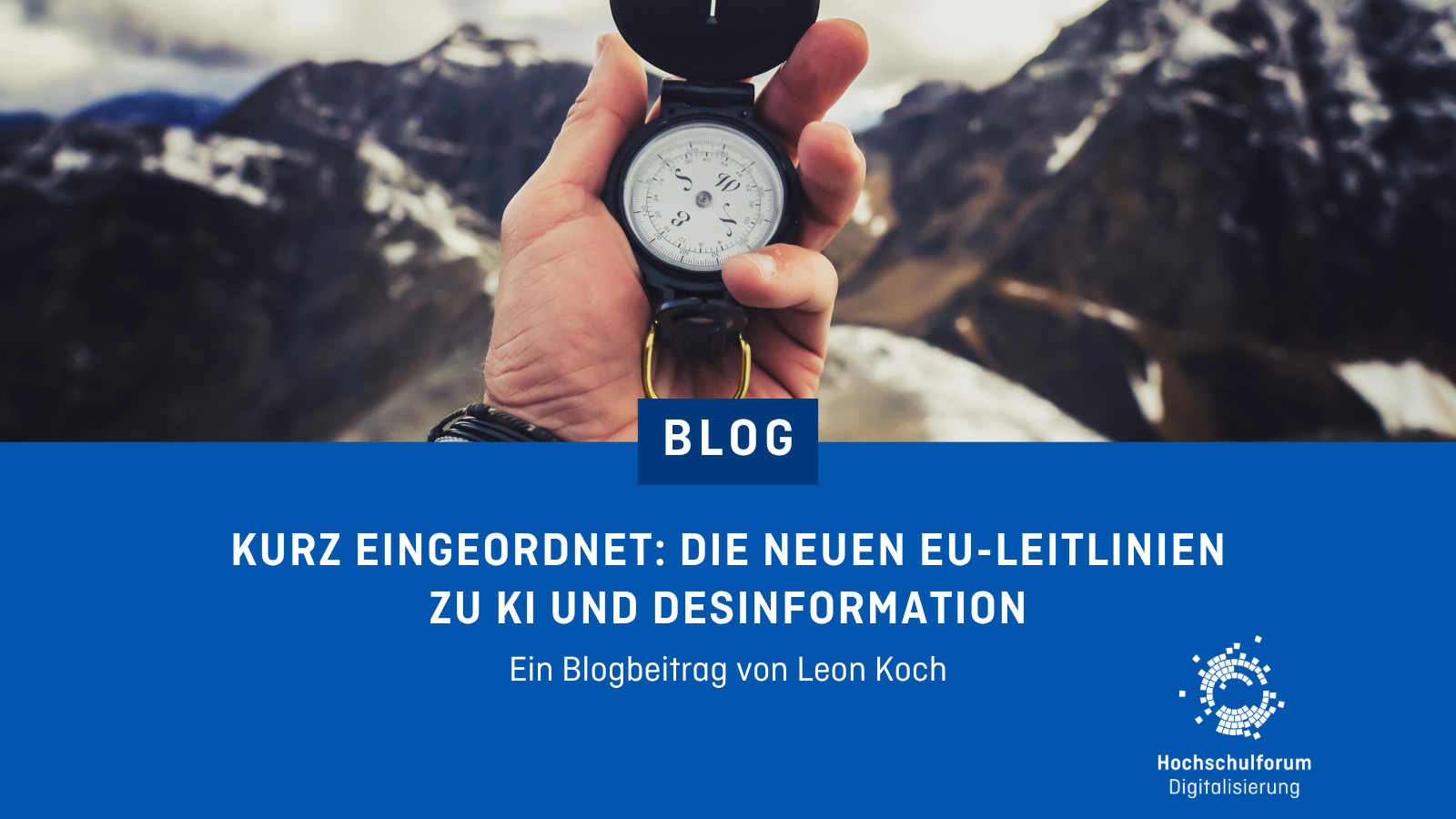 Ein Bild mit einem Kompass. Darauf steht der Text: Kurz eingeordnet: Die neuen EU-Leitlinien zu KI und Desinformation. Ein Blogbeitrag von Leon Koch.