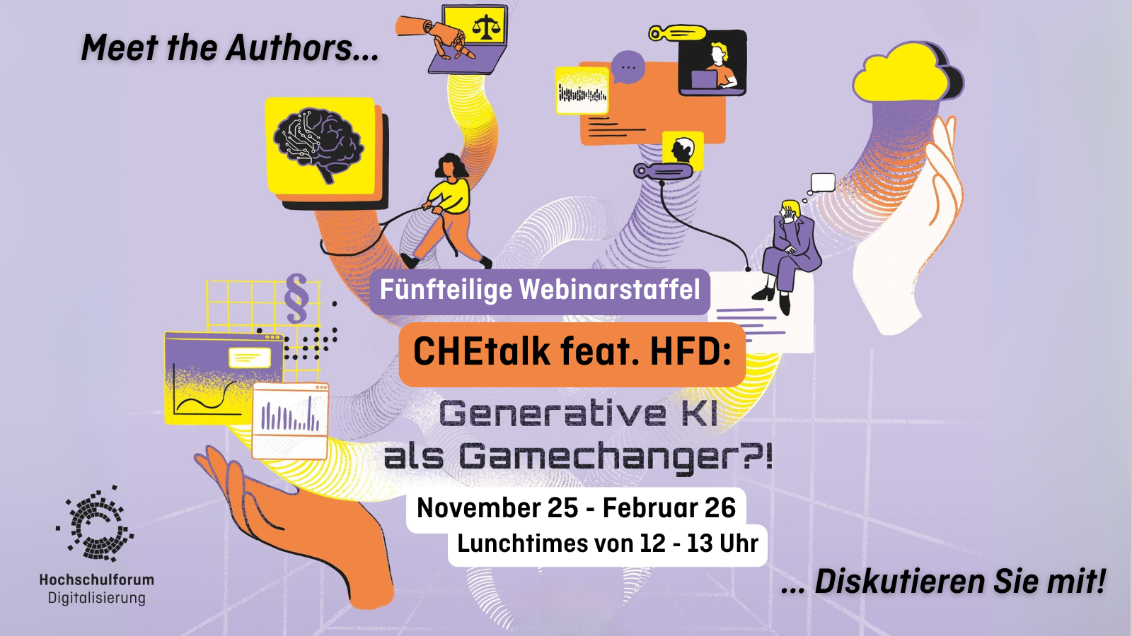 Strategie digital #6 CHEtalk Fünfteilige Webinarstaffel CHEtalk feat. HFD Generative KI als Gamechanger?! November 25 - Februar 26, Lunchtimes von 12-13 Uhr