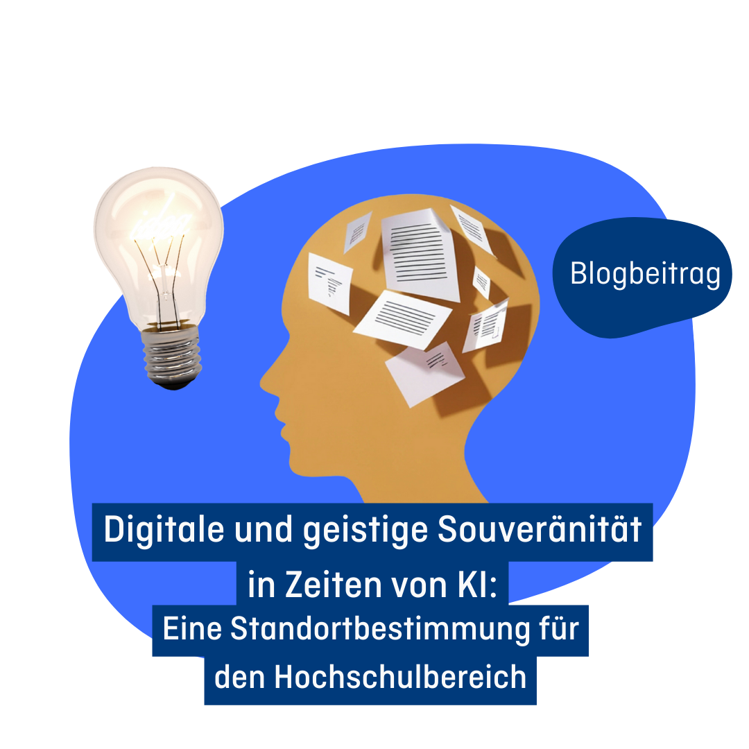 Glühbirne und Illustration eines Kopfes mit Zettel darin. Text: Digitale und geistige Souveränität in Zeiten von KI: Eine Standortbestimmung für den Hochschulbereich