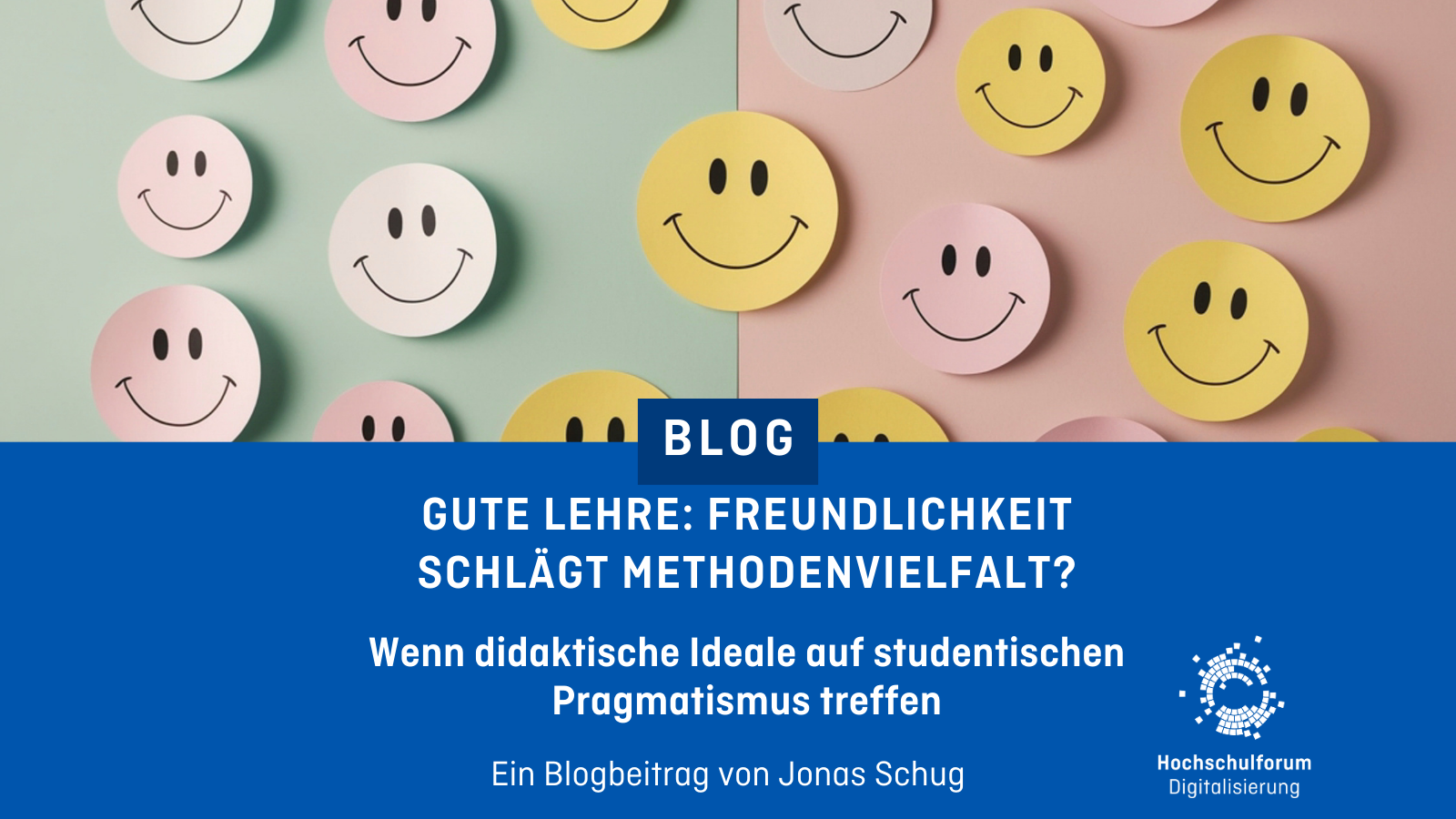 Dekoratives Bild mit dem Text: Gute Lehre. Freundlichkeit schlägt Methodenvielfalt? Wenn didaktische Ideale auf studentischen Pragmatismus treffen. Blogbeitrag von Jonas Schug.