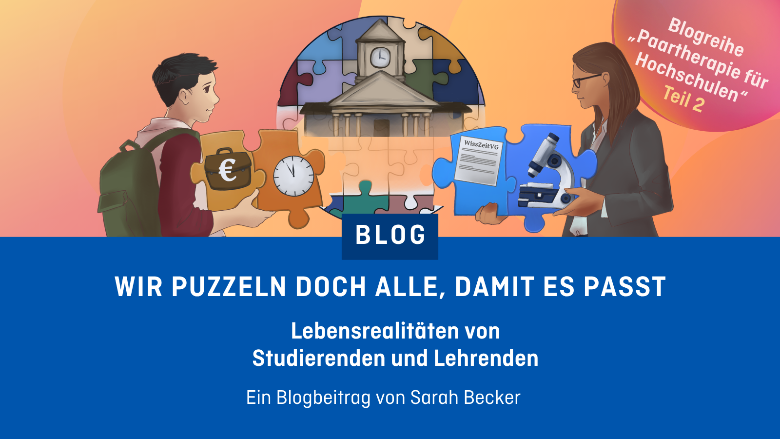 Dekoratives Bild mit dem Text: Wir puzzeln doch alle, damit es passt. Lebensrealitäten von Studierenden und Lehrenden. Ein Blogbeitrag von Sarah Becker.