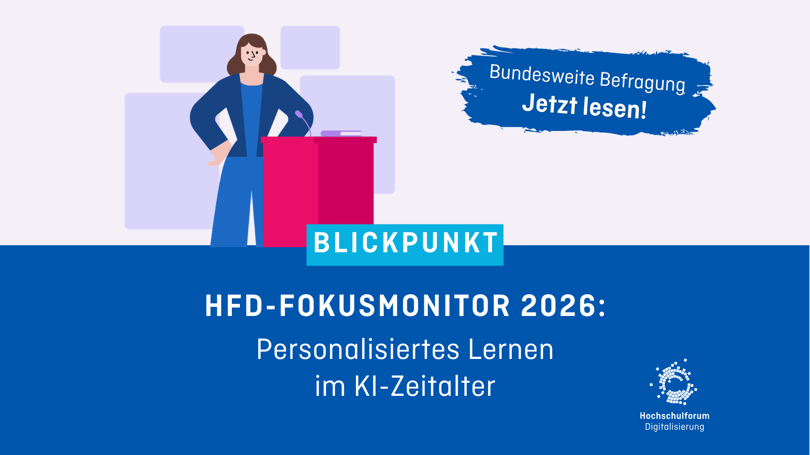 HFD-Fokusmonitor 2026 „Personalisiertes Lernen im KI-Zeitalter“ mit Illustration einer Person an einem Rednerpult und Hinweis auf eine bundesweite Hochschulbefragung.